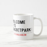 Welcome    to  Tasbetpark  Mugs (front & back)