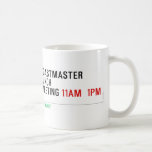 TOASTMASTER LUNCH MEETING  Mugs (front & back)