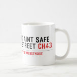 It aint safe  street  Mugs (front & back)