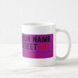 Your Name Street  Mugs (front & back)