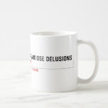 Grandiose Delusions   Mugs (front & back)