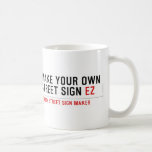 make your own street sign  Mugs (front & back)