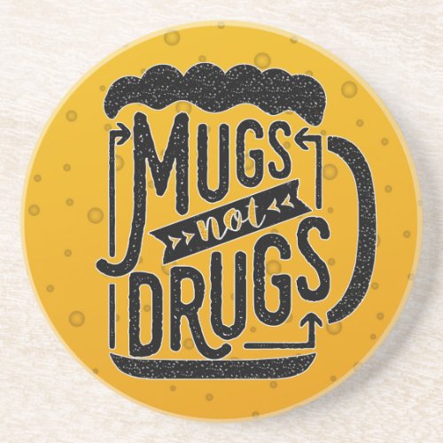 Mugs Not Drugs Funny Beer Drinker Typography Drink Coaster