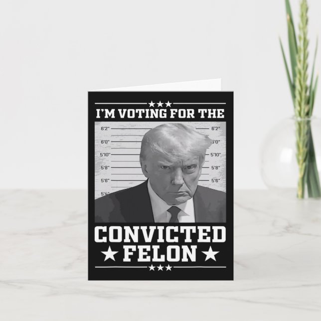 Mugshot Vote For The Felon Trump 2024 Trump Convic Card (Front)