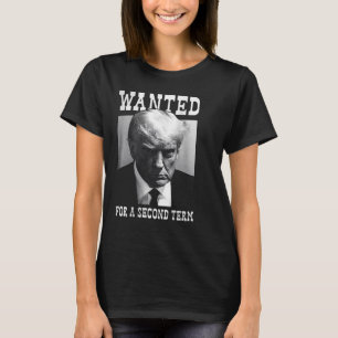 Mugshot Wanted For Second Term 2024 (on Back) T-Shirt