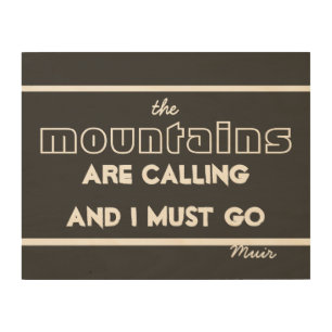 Muir quote on wood the mountains are calling wall art
