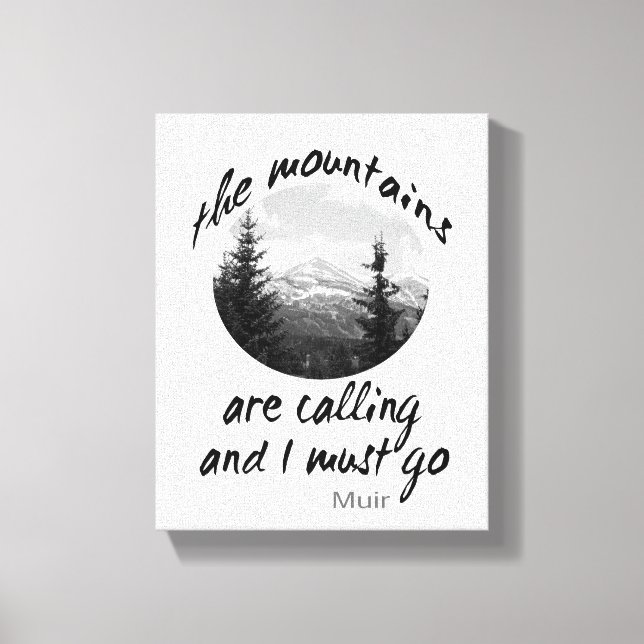 Muir quote wrapped canvas mountains are calling (Front)