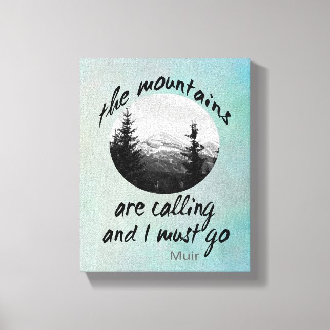 Muir quote wrapped canvas mountains are calling print (Front)
