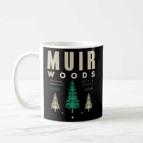 Muir Woods National Park Hiking Camping Swea  Coffee Mug