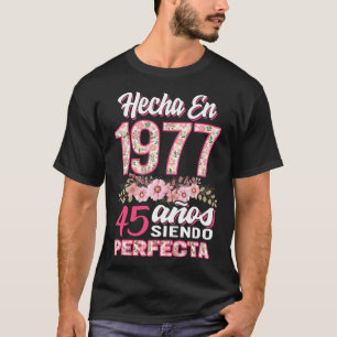 Mujer 45 Cumpleaños Regalo Hecha En 1977, 45 Anos T-Shirt