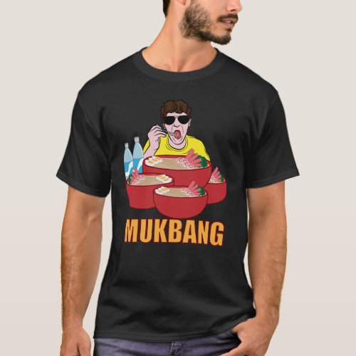 Mukbang Muk Bang Ramen Foodie Food Binge Eating   T_Shirt