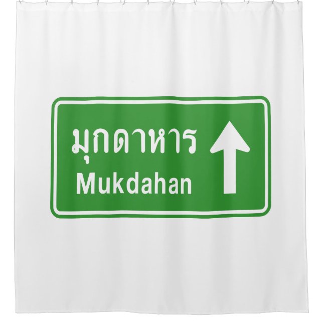 Mukdahan Ahead ⚠ Thai Highway Traffic Sign ⚠ Shower Curtain (Front)
