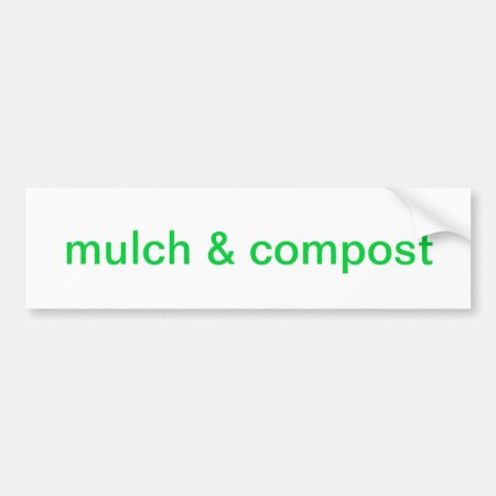 Mulch & Compost Bumper Sticker