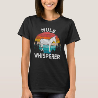 Mule Whisperer Mule  Mule Quote Retro T-Shirt