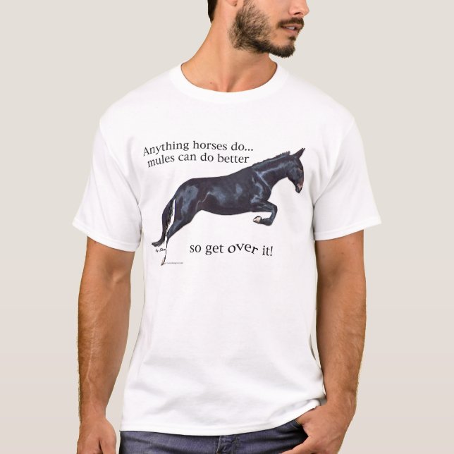 Mules are Better! T-Shirt (Front)