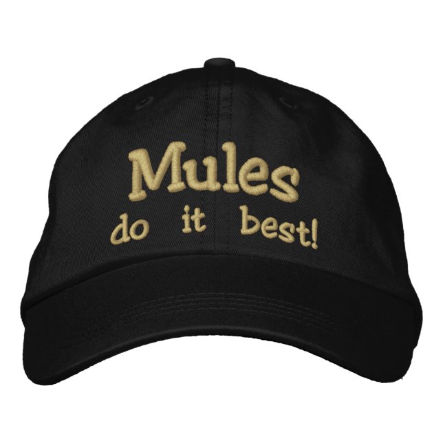 Mules do it best! embroidered baseball cap (Front)