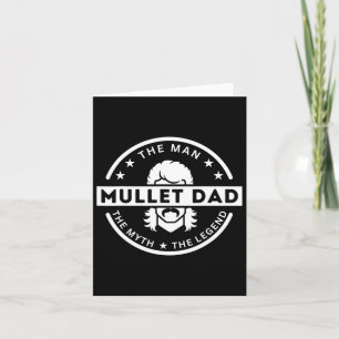 Mullet Father Saying The Man The Myth The Legend  Card
