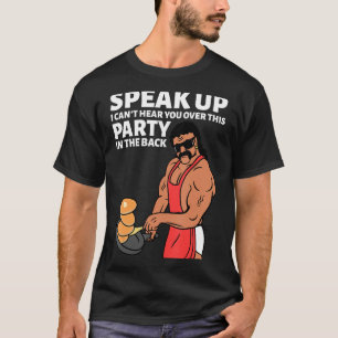 Mullet Speak Up I Can't Hear You Over This Party I T-Shirt