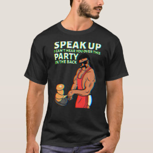 Mullet Speak Up I Can't Hear You Over This Party I T-Shirt