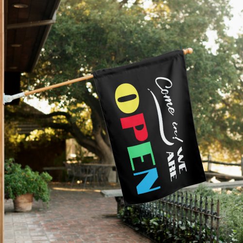 Multi Color Bold Font Come In We Are Open House Flag