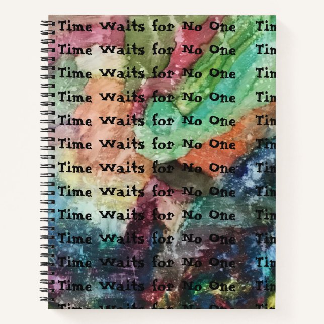 Multicolored Spiral Notebook...time waits for one Notebook (Front)