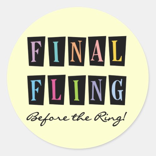 Multicolors Fling Before the Ring T_shirts Classic Round Sticker