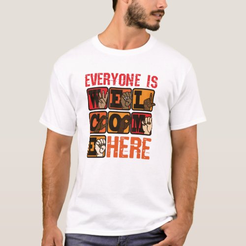 Multicultural Everyone Is Welcome Here T_Shirt