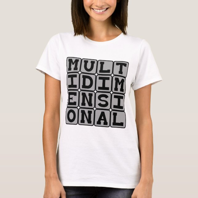 Multidimensional, Many Dimensions T-Shirt (Front)