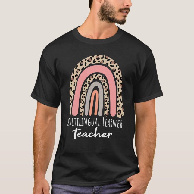 Multilingual Learner Teacher Leopard Rainbow Teach T-Shirt (Front)