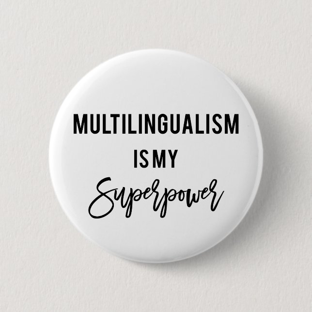 Multilingualism Is My Superpower Polyglot Button (Front)