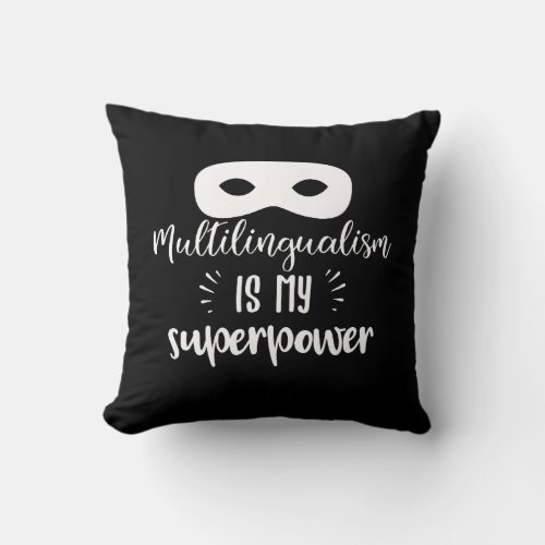 Multilingualism Is My Superpower Polyglot Throw Pillow