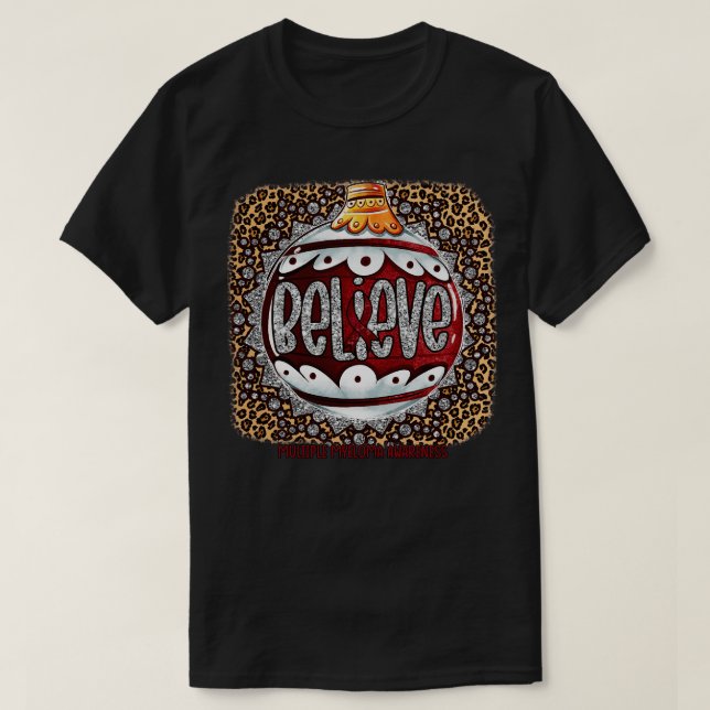 Multiple Myeloma Awareness Awareness Believe Ornam T-Shirt (Design Front)