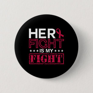 Multiple Myeloma Awareness Her Fight Is My Fight S Button