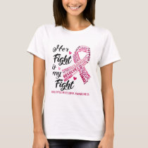 Multiple Myeloma Awareness Her Fight is my Fight T-Shirt