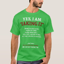 Multiple Myeloma Awareness I Am Faking It In This  T-Shirt