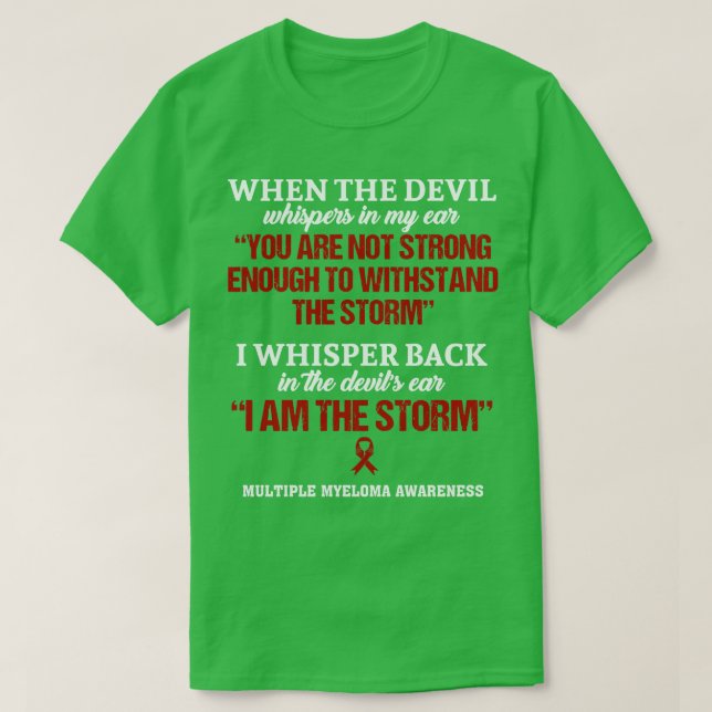 Multiple Myeloma Awareness I Am The Storm In This  T-Shirt (Design Front)