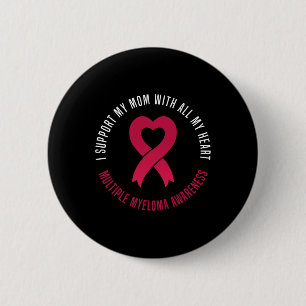Multiple Myeloma Awareness I Support My Mom Ribbon Button