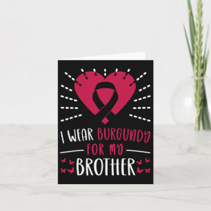 Multiple Myeloma Awareness I Wear Burgundy For My Card