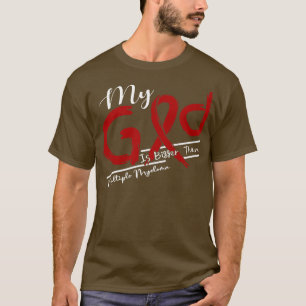 Multiple Myeloma Awareness My God Is Stronger In T T-Shirt