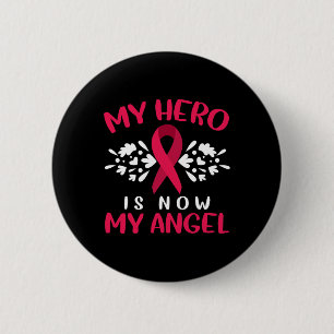 Multiple Myeloma Awareness My Hero Is Now My Angel Button