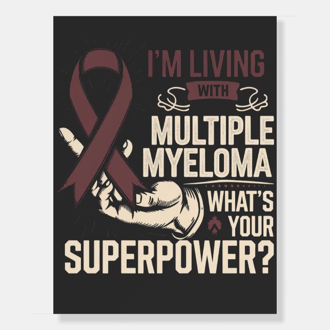 Multiple Myeloma Awareness Myeloma Superpower  Foam Board (Front)