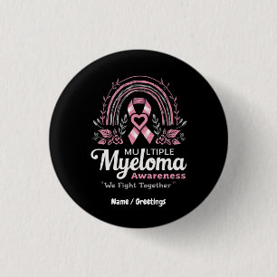 Multiple Myeloma Awareness We Fight Together Button