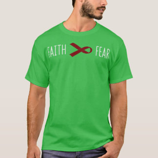 Multiple Myeloma Cancer Awareness Faith Over Fear T-Shirt