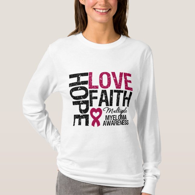 Multiple Myeloma Hope Love Faith T-Shirt (Front)