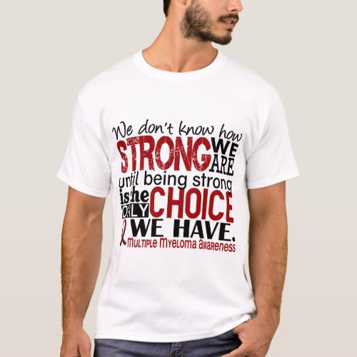 Multiple Myeloma How Strong We Are T_Shirt