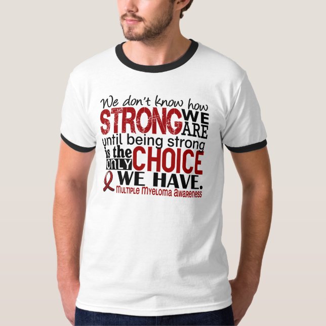 Multiple Myeloma How Strong We Are T-Shirt (Front)
