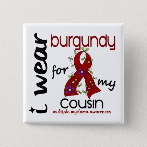 Multiple Myeloma I WEAR BURGUNDY FOR MY COUSIN 43 Button