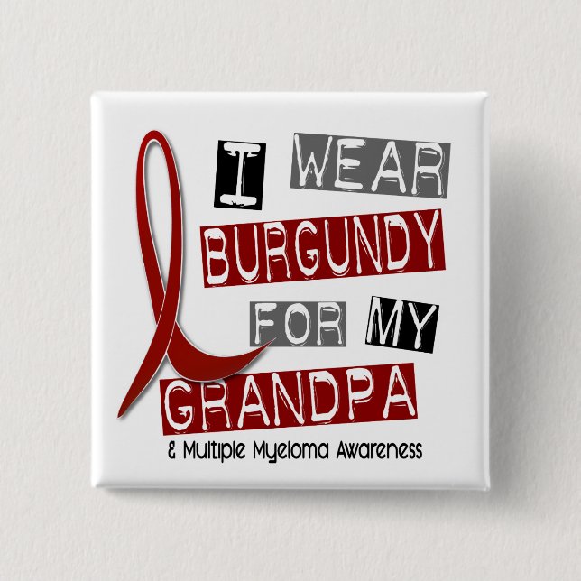 MULTIPLE MYELOMA I Wear Burgundy For My Grandpa 37 Pinback Button (Front)