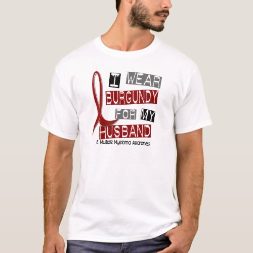 MULTIPLE MYELOMA I Wear Burgundy For My Husband 37 T_Shirt