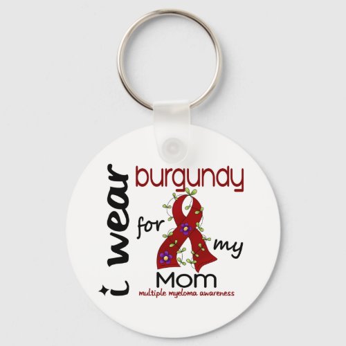 Multiple Myeloma I WEAR BURGUNDY FOR MY MOM 43 Keychain